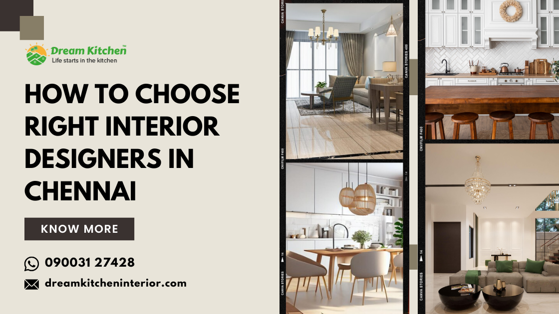 How to choose Interior Designers in Chennai? - Dream Kitchen Interior