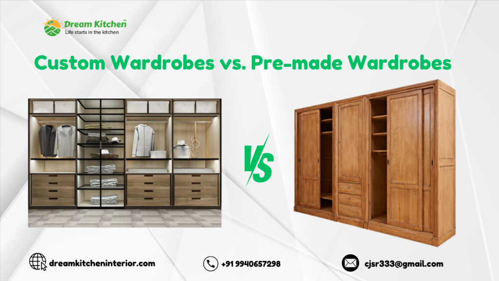 Custom vs. Pre-Made Wardrobes