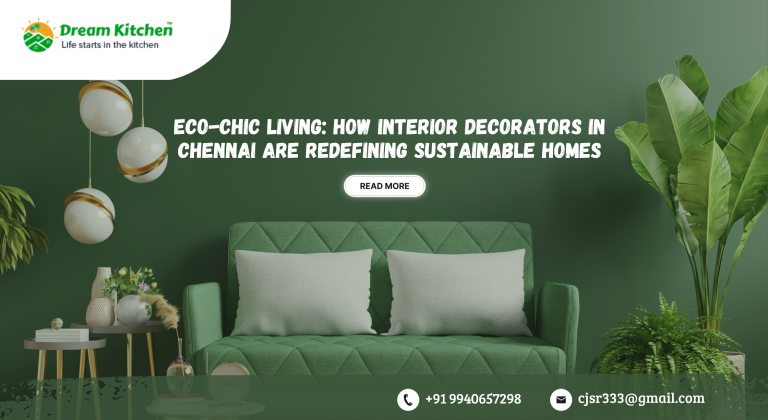 Eco-Chic Living: How Interior Decorators in Chennai Are Redefining Sustainable Homes