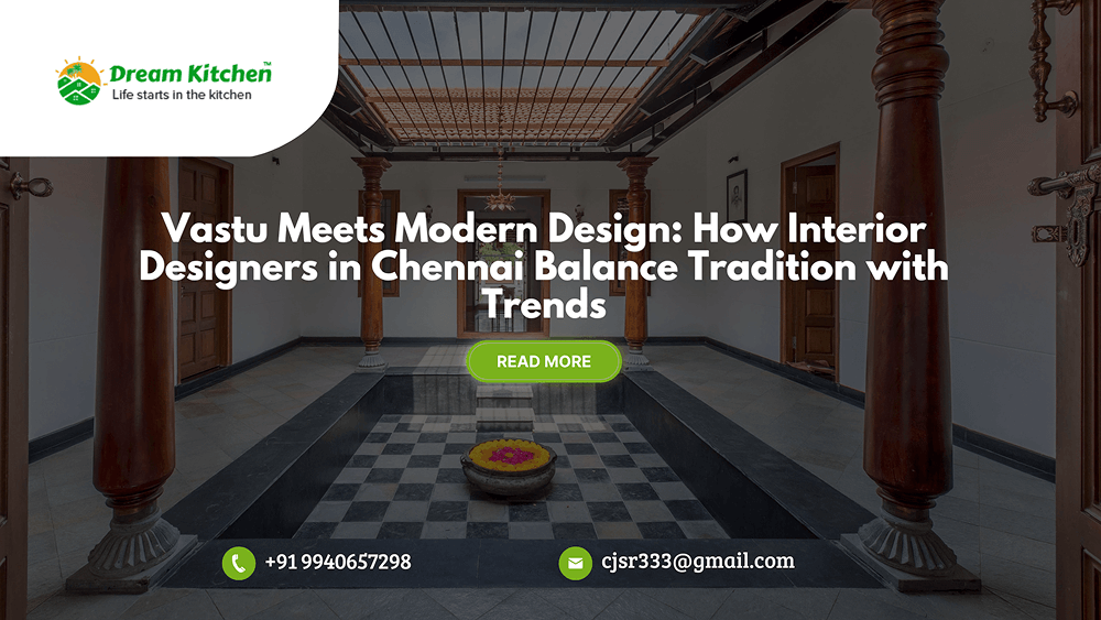 Vastu Meets Modern Design: How Interior Designers in Chennai Balance Tradition with Trends